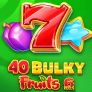 logo 40 Bulky Fruits 6 Reels