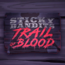 logo Sticky Bandits Trail of Blood